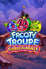 Gamomat - Frooty Troupe – Cirque du Monéy
